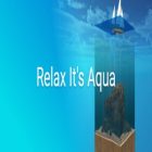 Relax Its Aqua Free Download