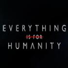 Everything Is For Humanity Free Download