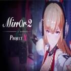 Mirror 2 Project X New Story Free Download